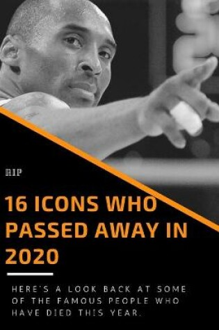 Cover of 16 Icons Who Passed Away in 2020