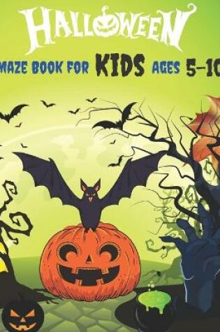 Cover of Halloween Maze Book for Kids Ages 5-10