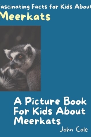 Cover of A Picture Book for Kids About Meerkats