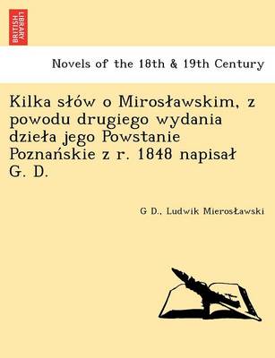 Book cover for Kilka S O W O Miros Awskim, Z Powodu Drugiego Wydania Dzie a Jego Powstanie Poznan Skie Z R. 1848 Napisa G. D.