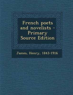 Book cover for French Poets and Novelists - Primary Source Edition