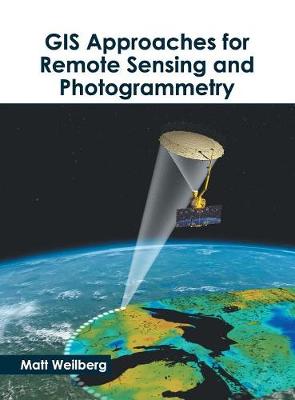 Cover of GIS Approaches for Remote Sensing and Photogrammetry