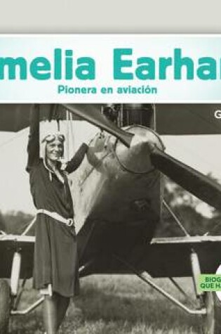 Cover of Amelia Earhart: Pionera En Aviacion (Amelia Earhart: Aviation Pioneer)