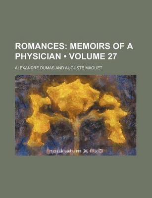 Book cover for Romances (Volume 27); Memoirs of a Physician