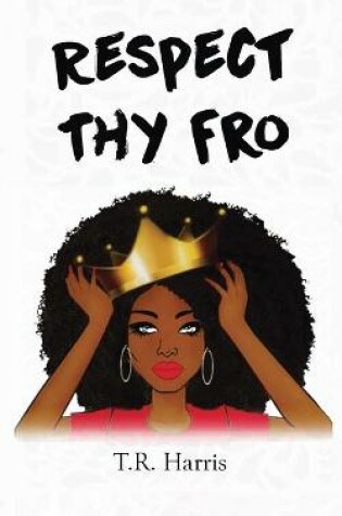 Cover of Respect Thy Fro