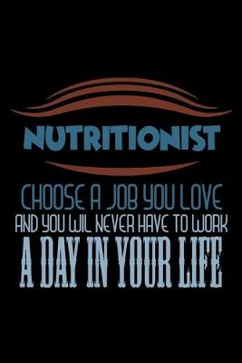 Book cover for Nutritionist. Choose a job you love and you will never have to work a day in your life