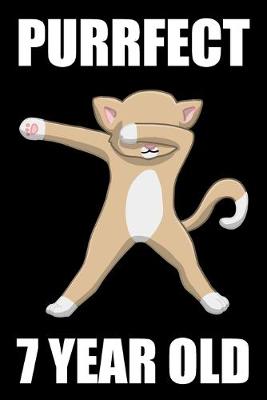 Book cover for Purrfect 7 Year Old Dabbing Cat