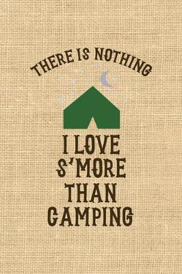 Book cover for There Is Nothing I Love S'more Than Camping