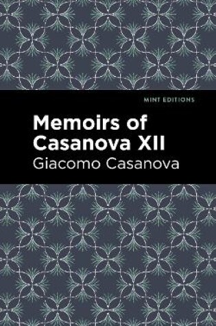 Cover of Memoirs of Casanova Volume XII
