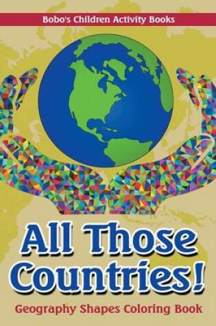 Cover of All Those Countries! Geography Shapes Coloring Book