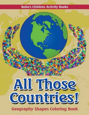 Book cover for All Those Countries! Geography Shapes Coloring Book