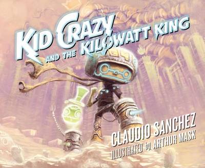 Book cover for Kid Crazy and the Kilowatt King