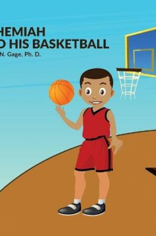 Cover of Nehemiah and His Basketball