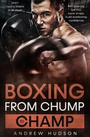 Cover of Boxing - From Chump to Champ