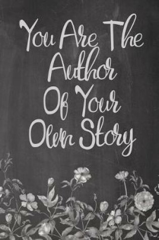 Cover of Chalkboard Journal - You Are The Author Of Your Own Story (Grey)