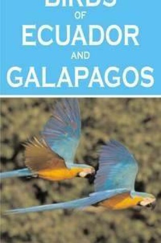 Cover of A Photographic Guide to Birds of Ecuador and Galapagos