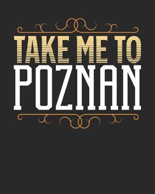 Book cover for Take Me To Poznan