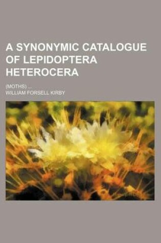 Cover of A Synonymic Catalogue of Lepidoptera Heterocera; (Moths)