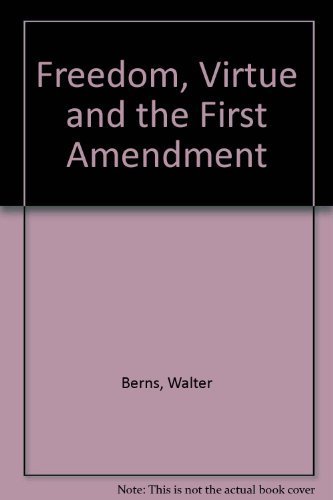 Cover of Freedom, Virtue and the First Amendment