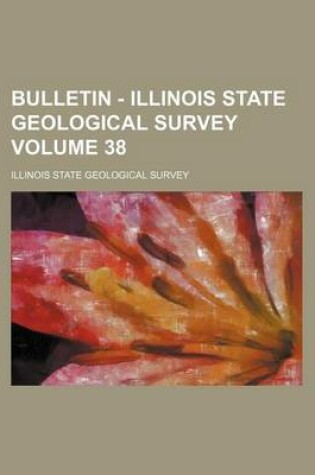 Cover of Bulletin - Illinois State Geological Survey Volume 38