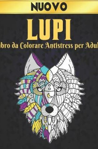 Cover of Libro da Colorare Antistress Adulti Lupi