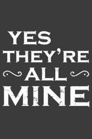 Cover of Yes they're All Mine