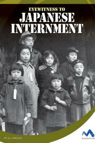 Cover of Eyewitness to Japanese Internment