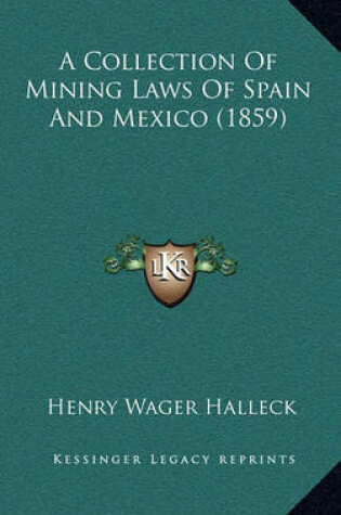 Cover of A Collection of Mining Laws of Spain and Mexico (1859)