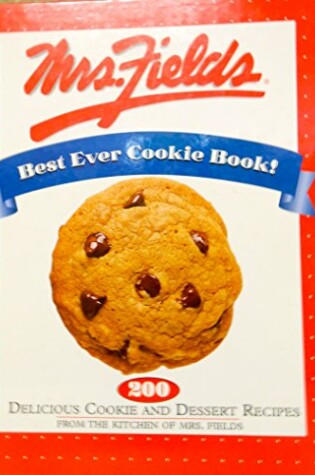 Cover of Mrs. Fields Best Ever Cookie Book!