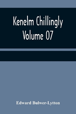 Book cover for Kenelm Chillingly - Volume 07