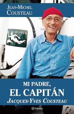 Book cover for Mi Padre, el Capitan Jacques-Yves Cousteau
