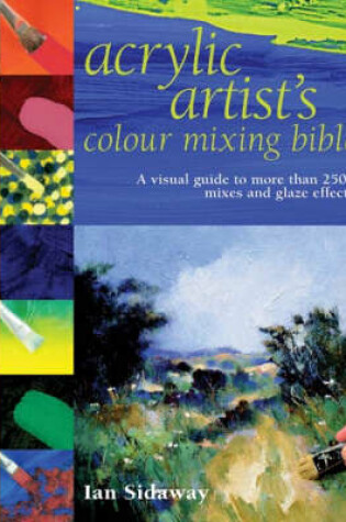 Cover of Acrylic Artist's Colour Mixing Bible