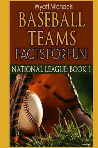 Cover of Baseball Teams Facts for Fun! National League Book 1