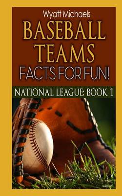 Book cover for Baseball Teams Facts for Fun! National League Book 1