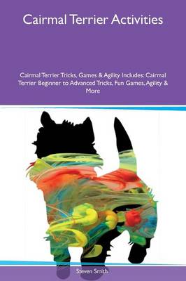Book cover for Cairmal Terrier Activities Cairmal Terrier Tricks, Games & Agility Includes