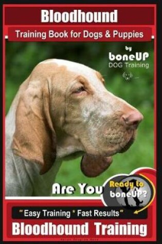 Cover of Bloodhound Training Book for Dogs & Puppies by Boneup Dog Training