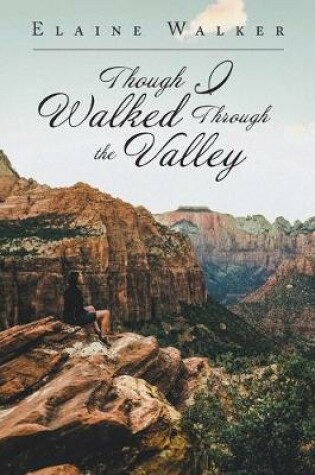 Cover of Though I Walked Through the Valley