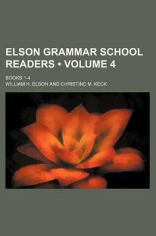 Cover of Elson Grammar School Readers (Volume 4); Books 1-4