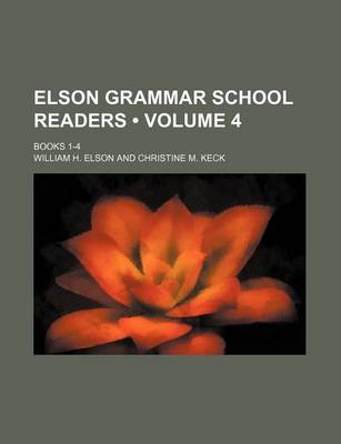 Book cover for Elson Grammar School Readers (Volume 4); Books 1-4