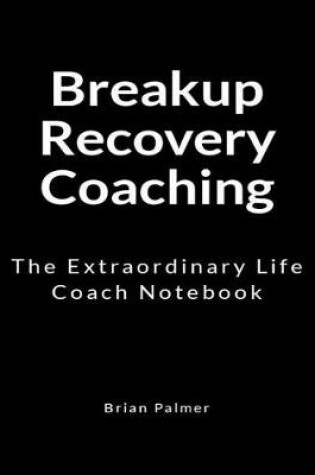 Cover of Breakup Recovery Coaching