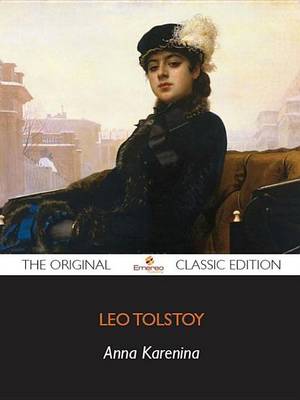 Book cover for Anna Karenina - The Original Classic Edition