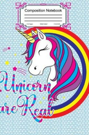 Cover of Composition Notebook Unicorn Are Real