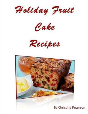Book cover for Holiday Fruit Cake Recipes