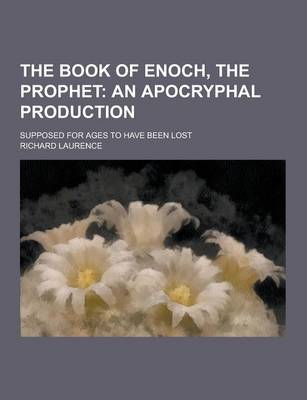 Book cover for The Book of Enoch, the Prophet; Supposed for Ages to Have Been Lost