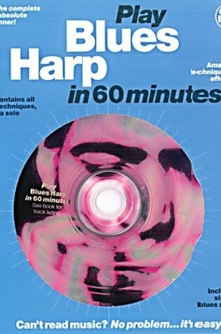 Cover of Play Blues Harp in 60 Minutes