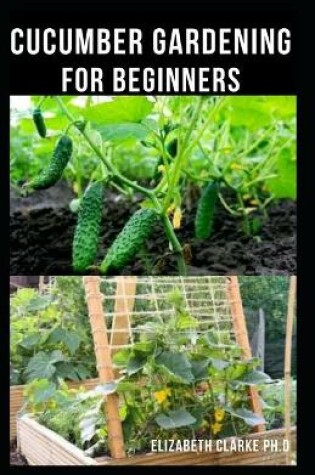 Cover of Cucumber Gardening for Beginners