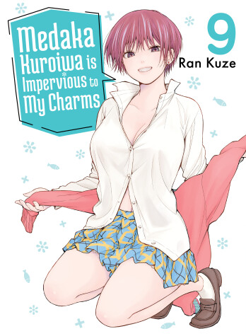 Book cover for Medaka Kuroiwa Is Impervious to My Charms 9