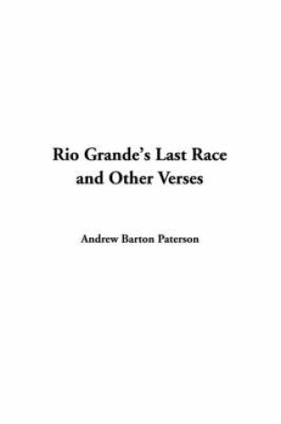 Cover of Rio Grande's Last Race and Other Verses