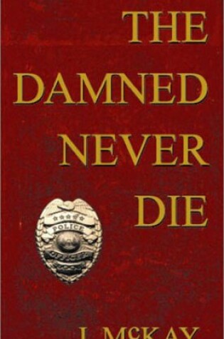 Cover of The Damned Never Die