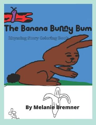 Book cover for The Banana Bunny Bum Coloring Book